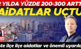Aidatlar uçtu… 2 yılda yüzde 200-300 arttı
