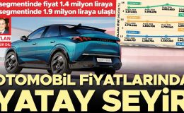 B segmentinde fiyat ortalaması 1.4 milyon liraya C segmentinde 1.9 milyon liraya ulaştı… Otomobil fiyatlarında yatay seyir