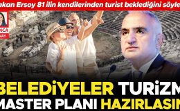 Belediyeler turizm master planı hazırlasın