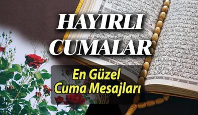 RESİMLİ CUMA MESAJLARI 2024 (En güzel cuma akşamı sözleri) – Hayırlı Cumalar sözlerine alternatif anlamlı, dualı, hadisli, ayetli, kısa, anlamlı, farklı ve yeni cuma mesajları 17 Mayıs
